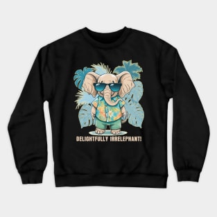 Delightfully Irrelephant! Hawaiian Shirt Elephant Crewneck Sweatshirt